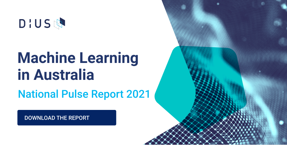 DiUS Machine Learning in Australia, National Pulse Report 2021