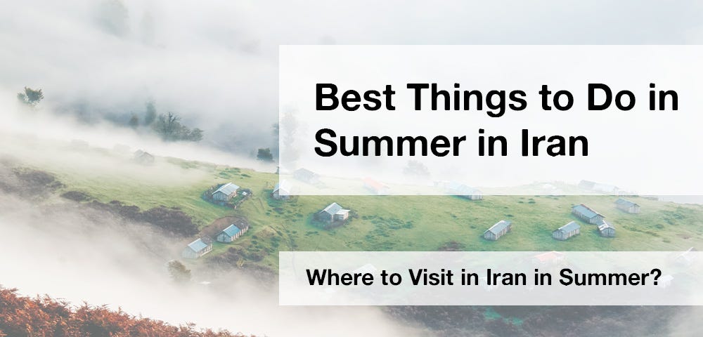 Best Things to Do in Summer in Iran
