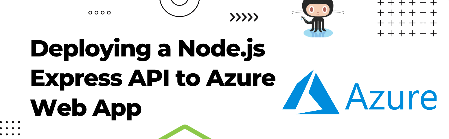 Deploying a Node.js Express API to Azure Web App with GitHub