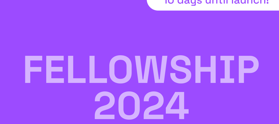 A purple graphic with the title, ‘fellowship 2024’ with subtitle, ‘Sustaining Community: Expansion & Access’ with header, ‘Countdown’ and footer ‘March, 2024’ with the Processing foundation logo. There is a white line that says ’10 days until launch!’ on the top right corner.