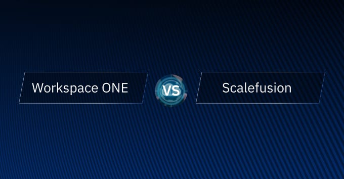 Scalefusion vs Workspace ONE UEM comparison