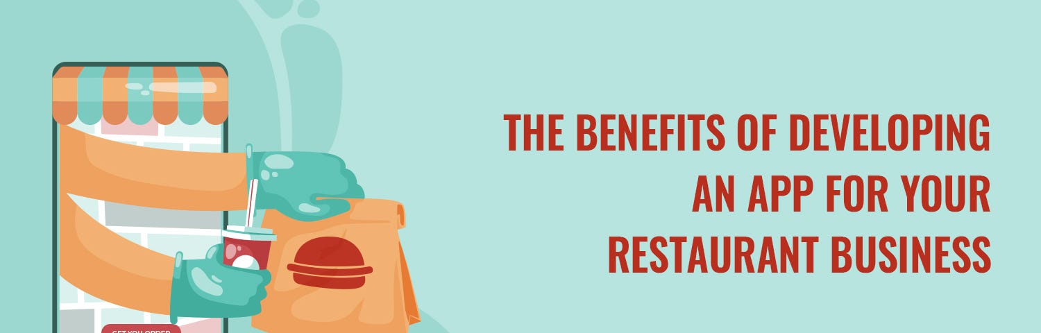 A graphic that has the heading, ‘The Benefits of Developing an App for your Restaurant Business’ along with a mobile graphic that represents delivery