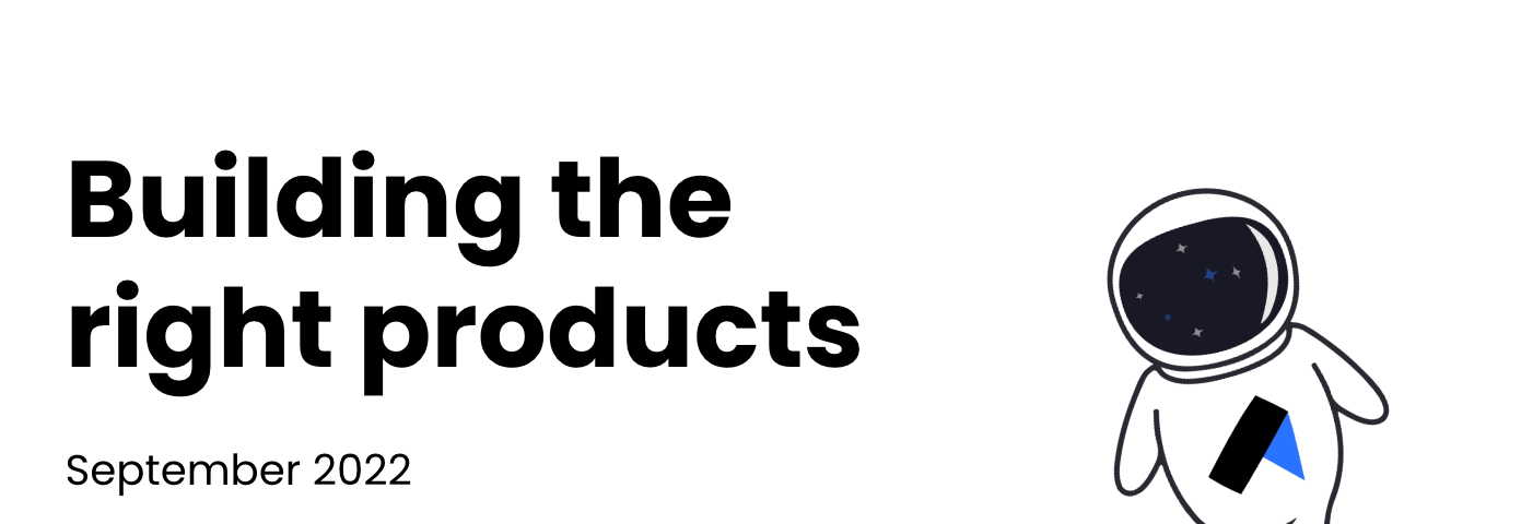 Building the right products