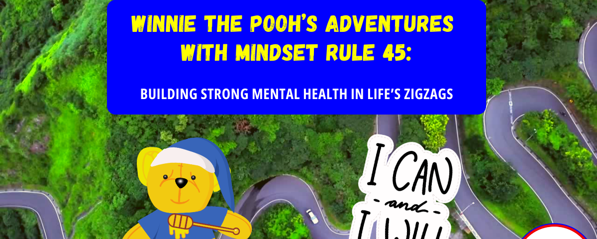 Winnie the Pooh’s Adventures with Mindset Rule 45