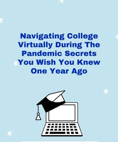 Navigating College Virtually During The Pandemic