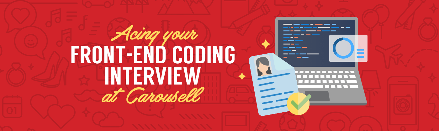 Acing your front-end coding interview at Carousell