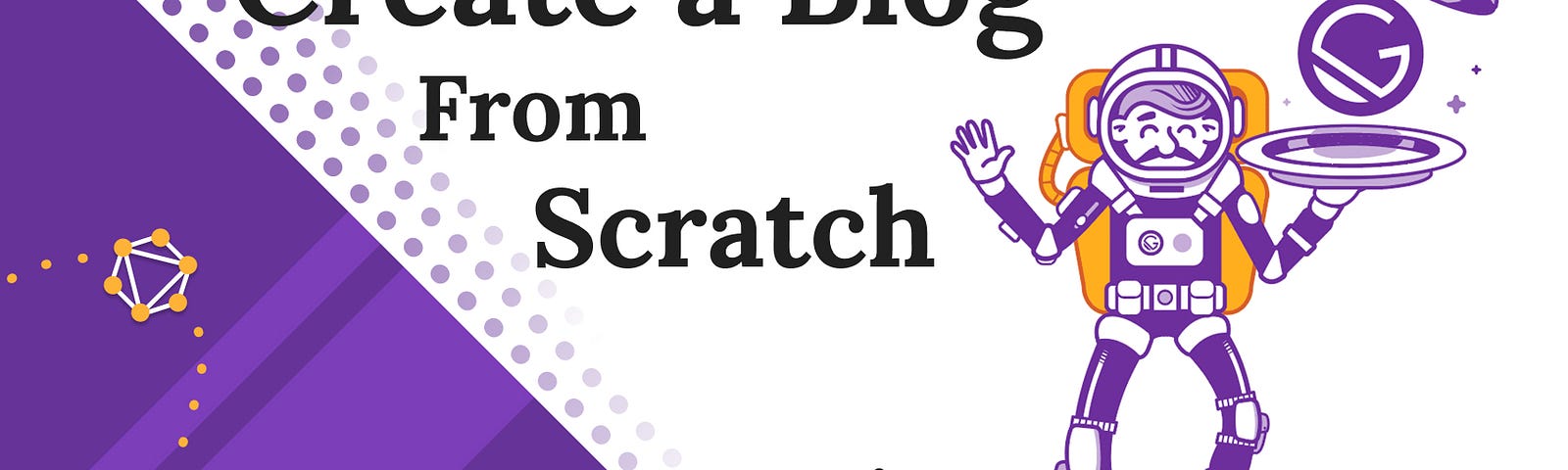 How to Make a Blog From Scratch Using Gatsby