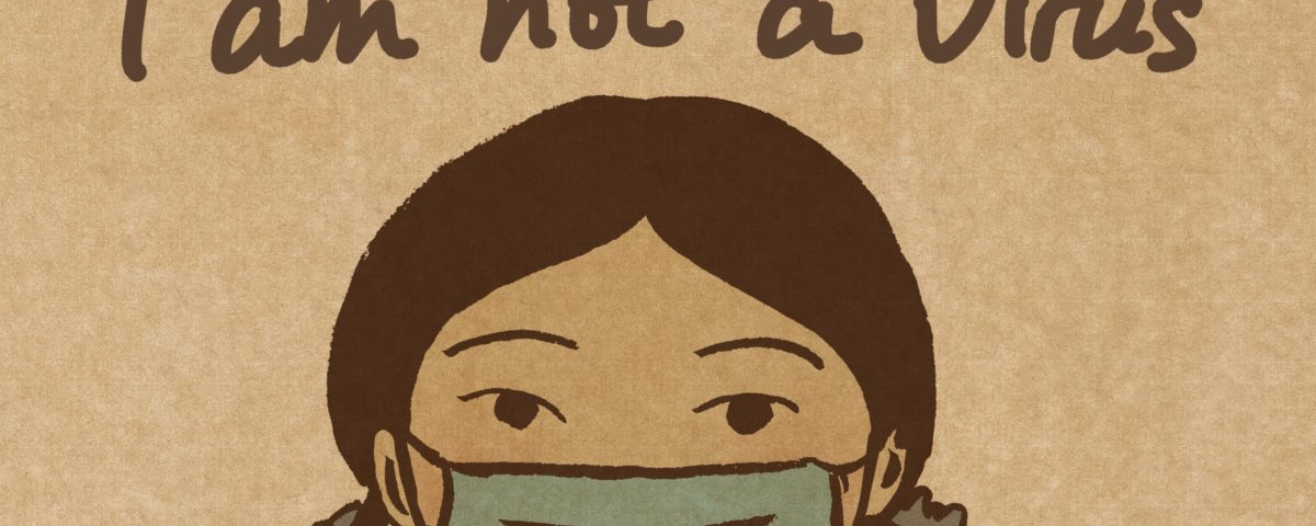 Image of an Asian young girl with a mask on. Above her head reads the words “I am not a virus”