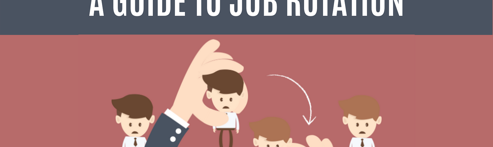 All you need to know about Job Rotation