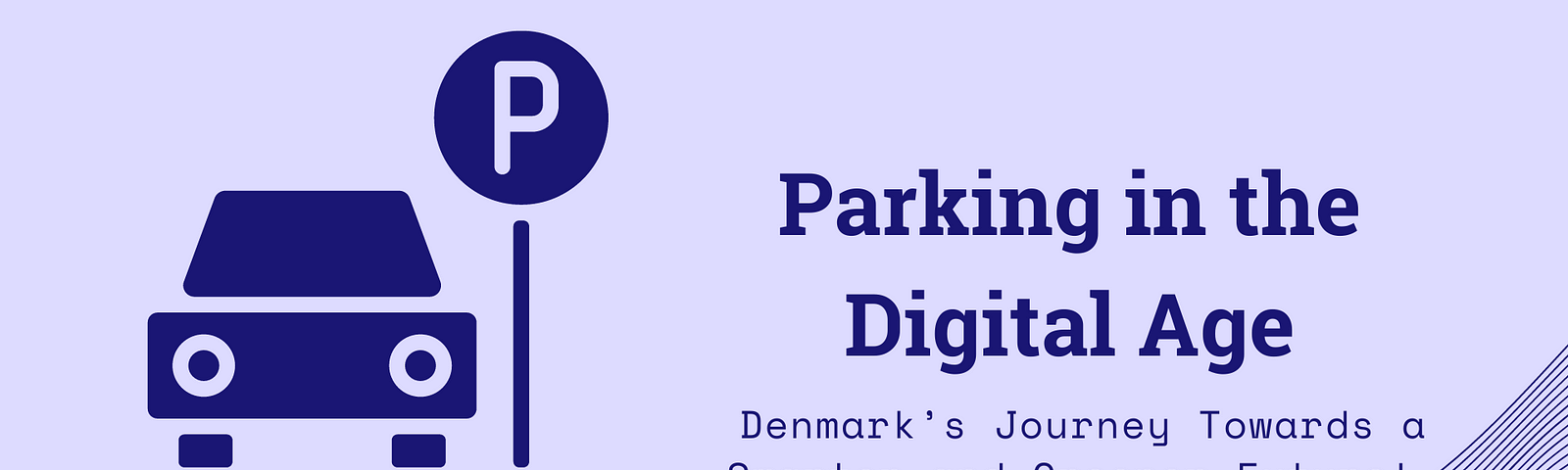 Parking in the Digital Age: Denmark’s Journey Towards a Smarter and Greener Future! — Widle Studio LLP