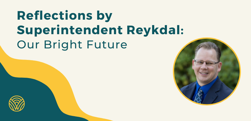 Reflections by Superintendent Reykdal: Our Bright Future