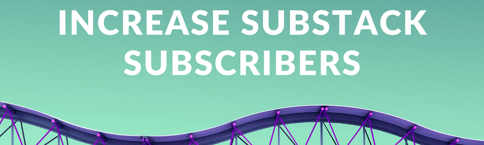 increase substack subscribers, substack guide, substack newsletter, what is substack, substack paid subscribers, substack