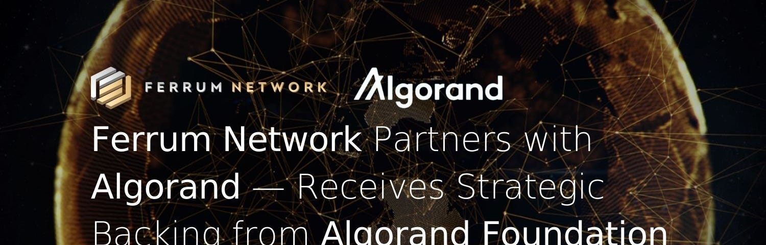 Ferrum Network Partners with Algorand — Receives Strategic Backing from Algorand Foundation