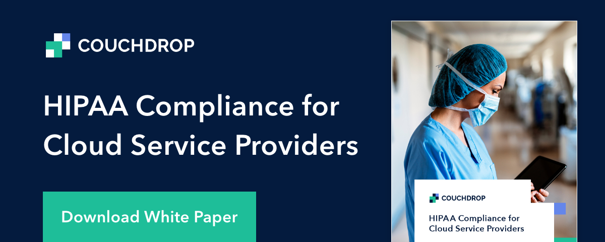 Read the Couchdrop White Paper, HIPAA Compliance for Cloud Service Providers