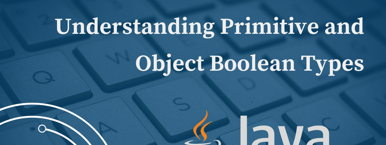 Understanding Primitive and Object Boolean Types in Java