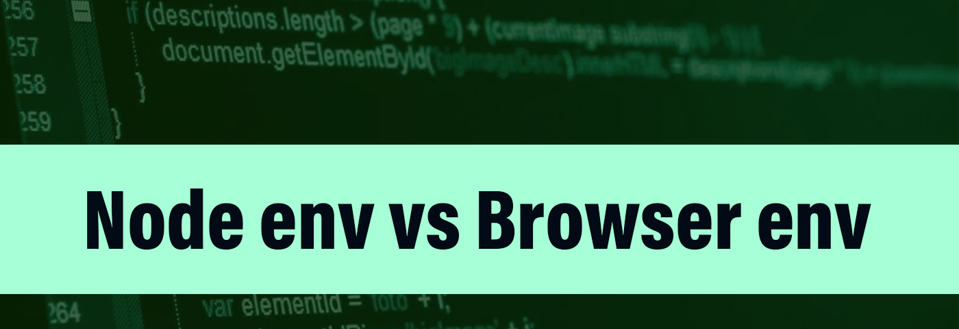 NodeJS environment vs Browser Env, NodeJS, arslanalidev, Javascript