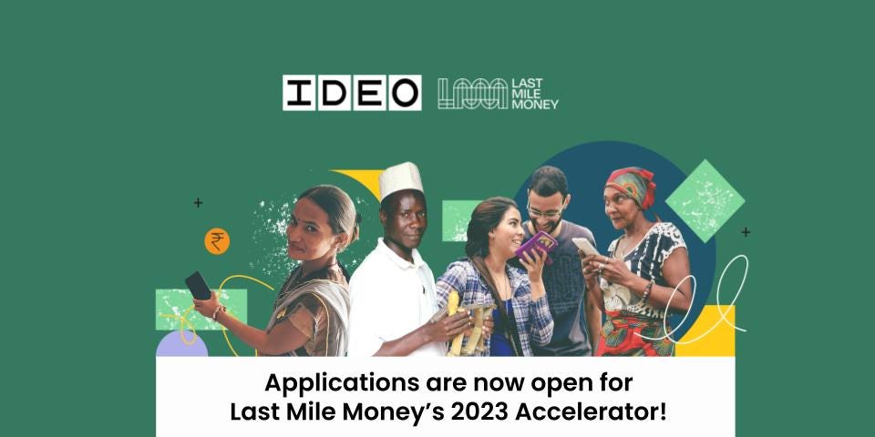 Image with green background showing a collage of five different people using smartphones with text “Applications are now open for Last Mile Money’s 2023 Accelerator!” with logos for IDEO and Last Mile Money.