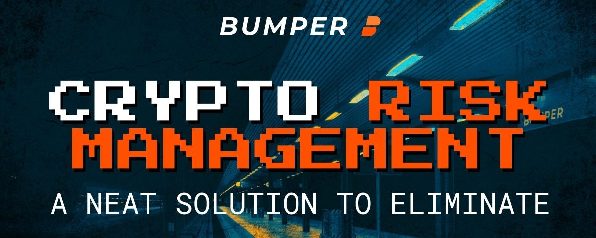 Bumper crypto risk management