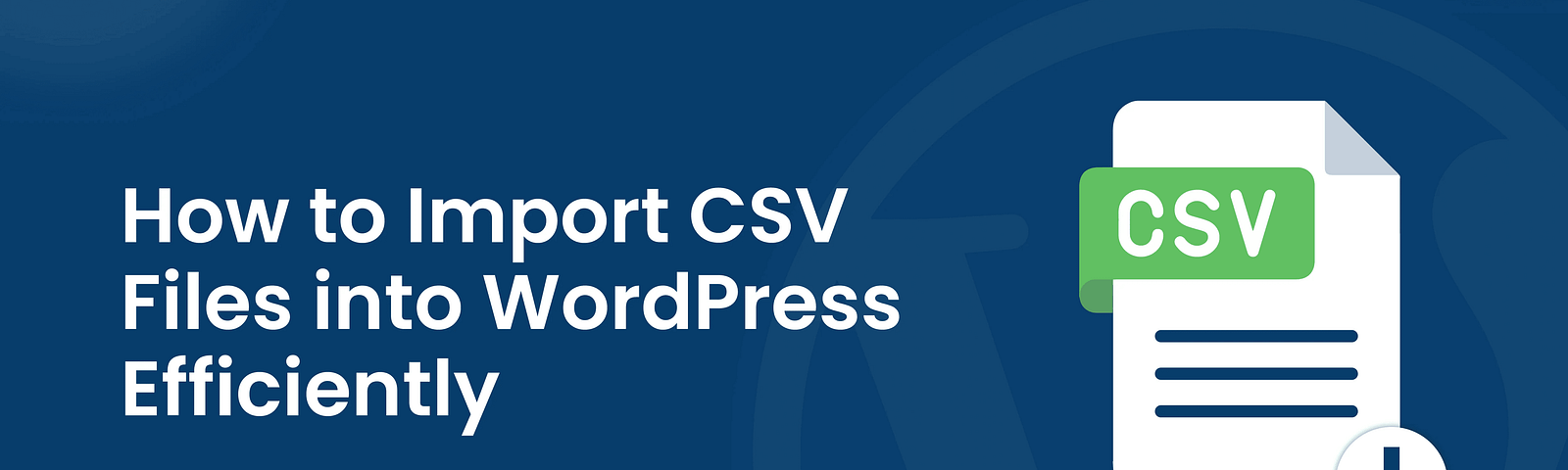 How-to-Import-CSV-Files-into-WordPress-Guide