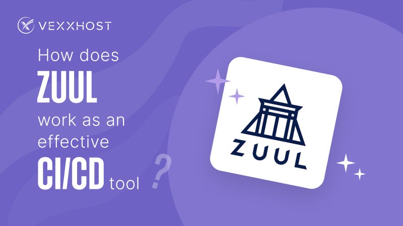 How Does Zuul Work as an Effective CI/CD Tool?
