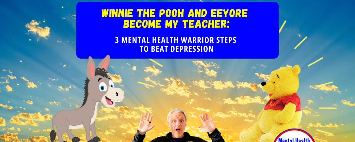 Winnie the Pooh Eeyore 3 Mental Health Warrior Steps to Beat Depression