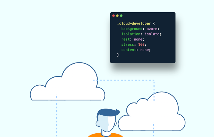 Cartoon of a person using a computer with clouds in the background, next to a box with the following CSS code: .cloud-developer { background: azure; isolation: isolate; rest: none; stress: 100; content: none; }