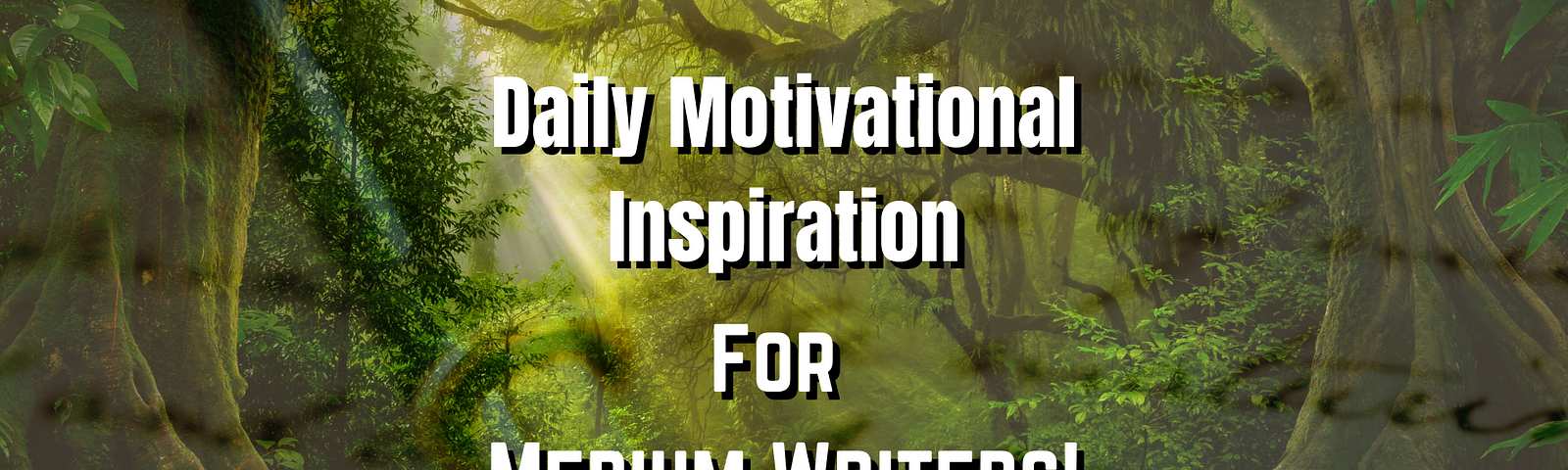 daily motivaion and inspiration for medium writers