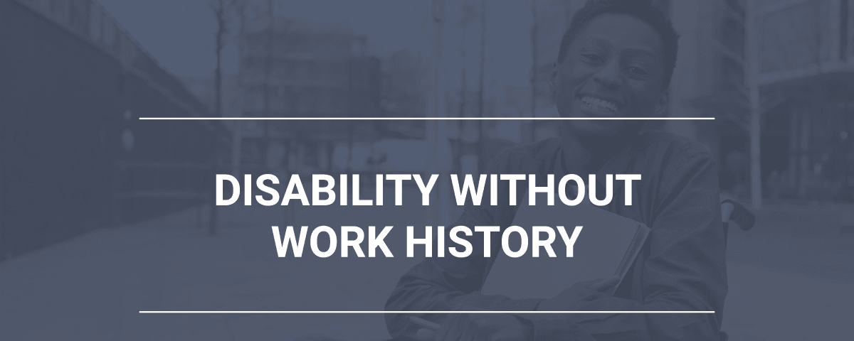Disability Without Work History
