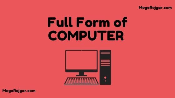 Computer Full Form What Is The Full Form Of Computer By Megarojgar Medium