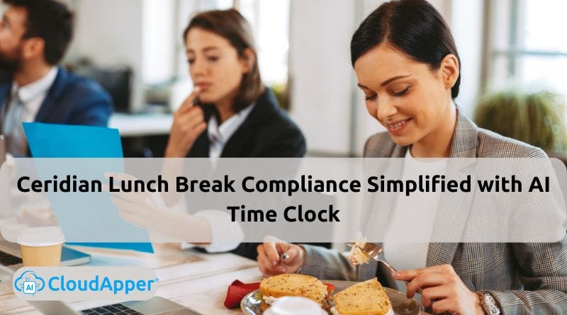 Ceridian Lunch Break Compliance Simplified With AI Time Clock