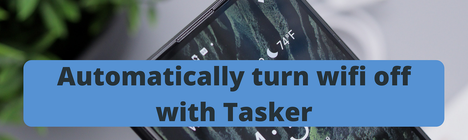 Automatically turn wifi off with Tasker by Alberto Piras | Geek | Medium