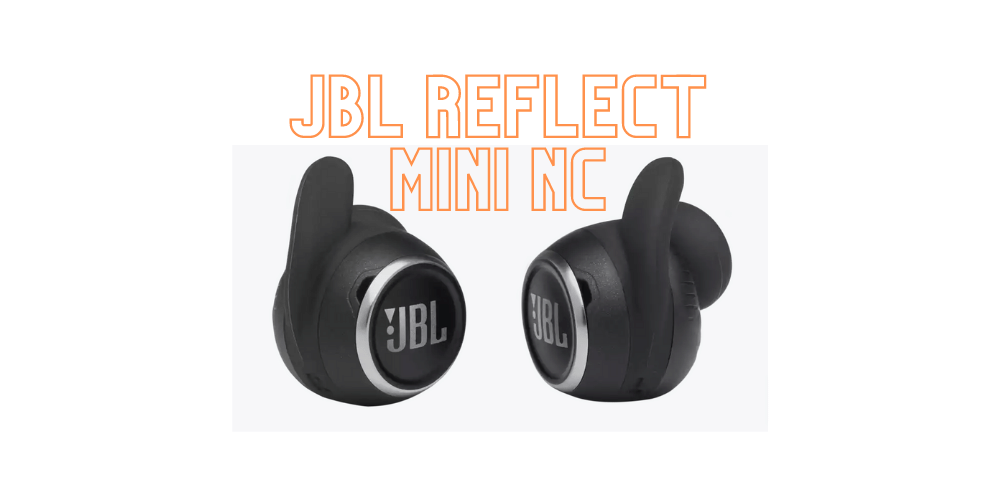 JBL Reflect Mini NC TWS Review 