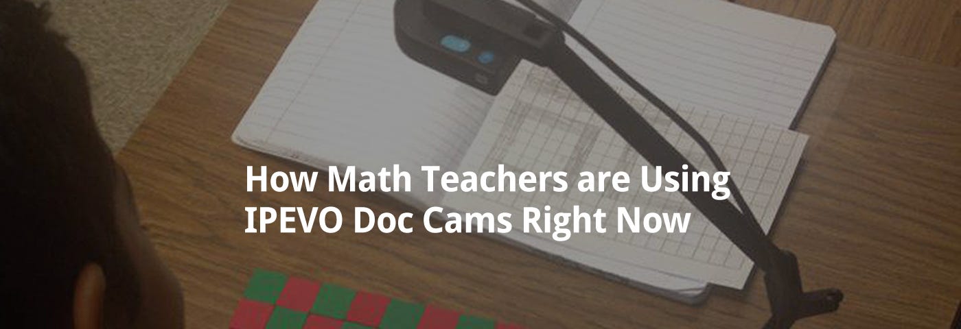 How Math Teachers are Using IPEVO Doc Cams Right Now