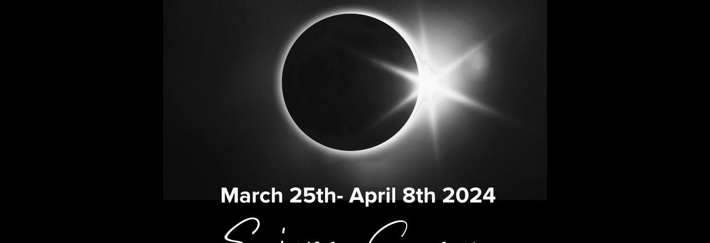 Thumbnail of the story. Eclipse image for the Eclipse Season March 25th — April 8th 2024. Title: What do you need to know