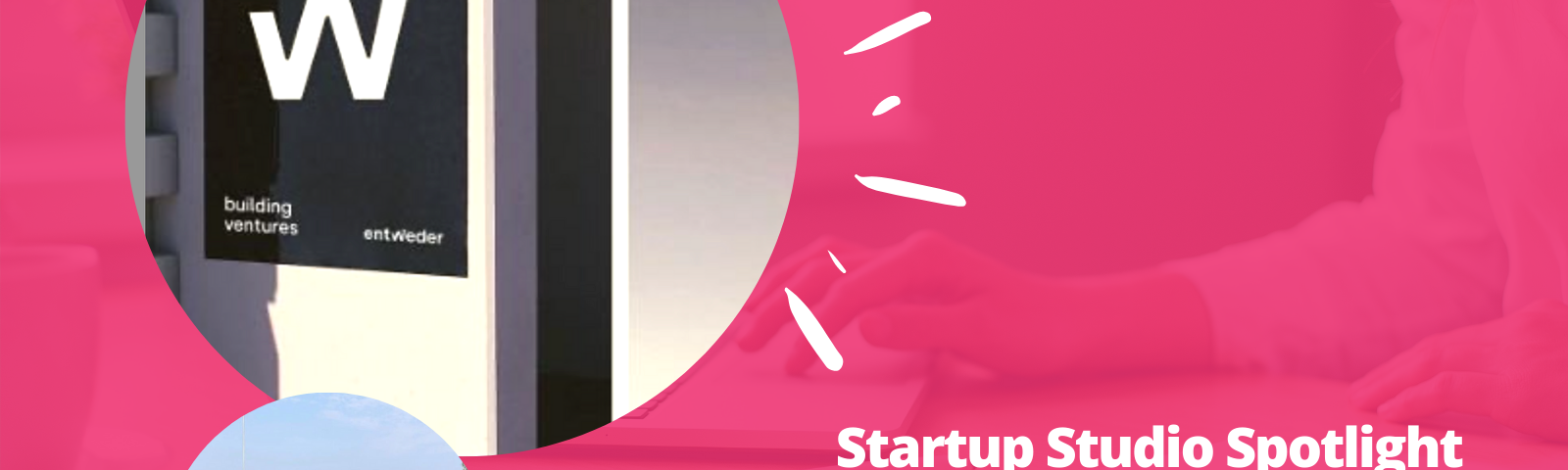 Startup studio model spotlight on European startup studio, Entweder.