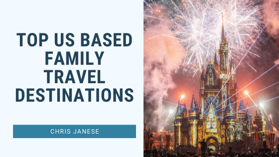 Top US Based Family Travel Destinations — Chris Janese