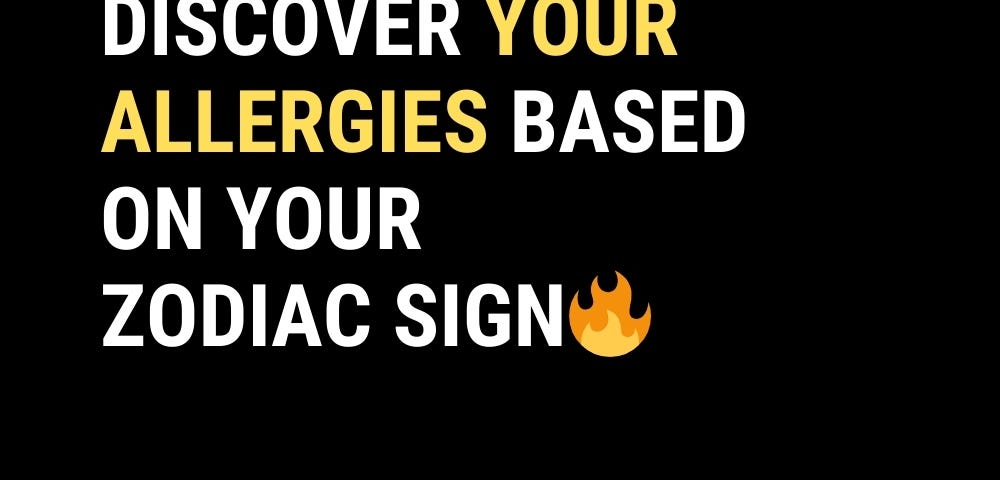 Discover Your Allergies Based on Your Zodiac Sign