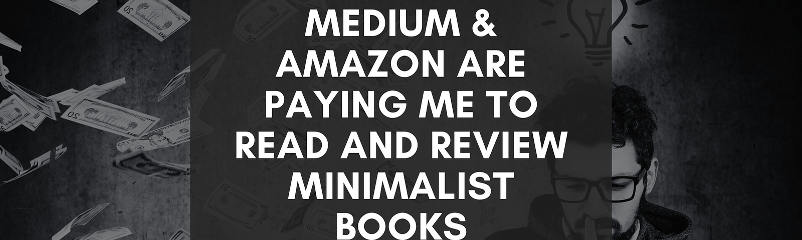 Medium & Amazon Are Paying Me to Read and Review Minimalist Books