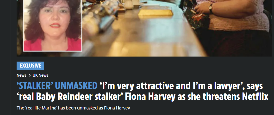 Screenshot of a news article published 8:52 ET, Apr 29 2024, written by Robert Collins for The Scottish Sun. The article is entitled “‘STALKER’ UNMASKED ‘I’m very attractive and I’m a lawyer’, says ‘real Baby Reindeer stalker’ Fiona Harvey as she threatens Netflix.”