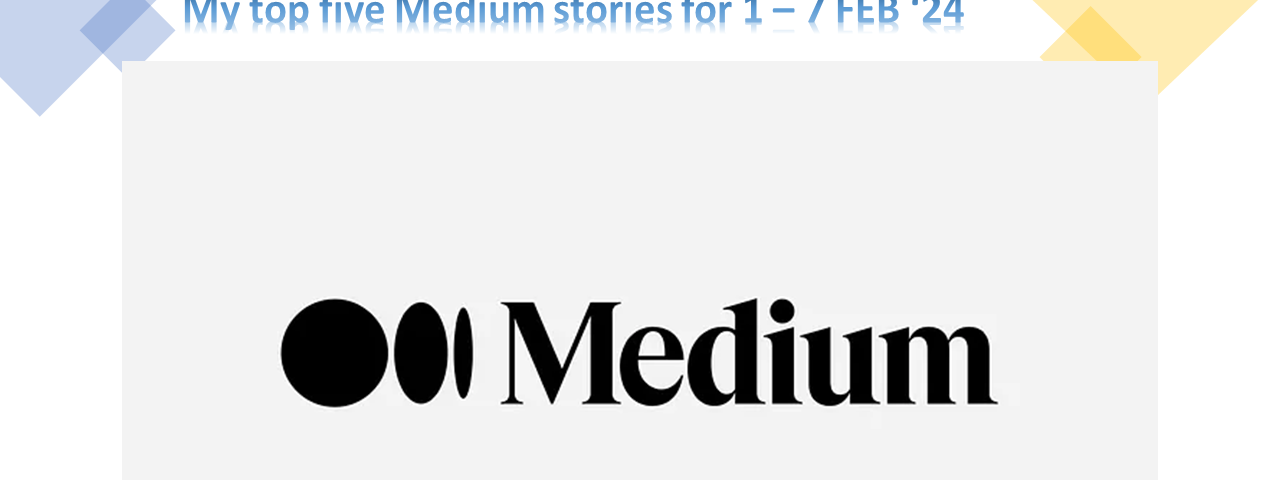 Unaltered Medium logo for my article Top 5 Medium Stories for 1 to 7 FEB 24.