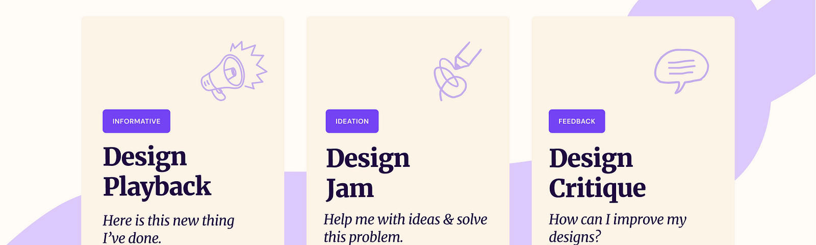 Image with three options: Design Playback [Informative] with speakerphone icon, Design Jam [Ideation] with Scribble icon and Design Critique [Feedback] with speech bubble icon.
