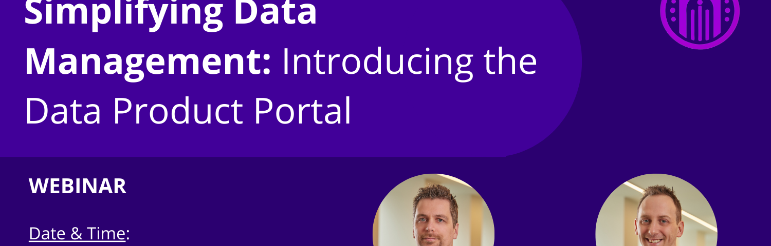 July Webinar “Simplifying Data Management: Introducing the Data Product Portal”
