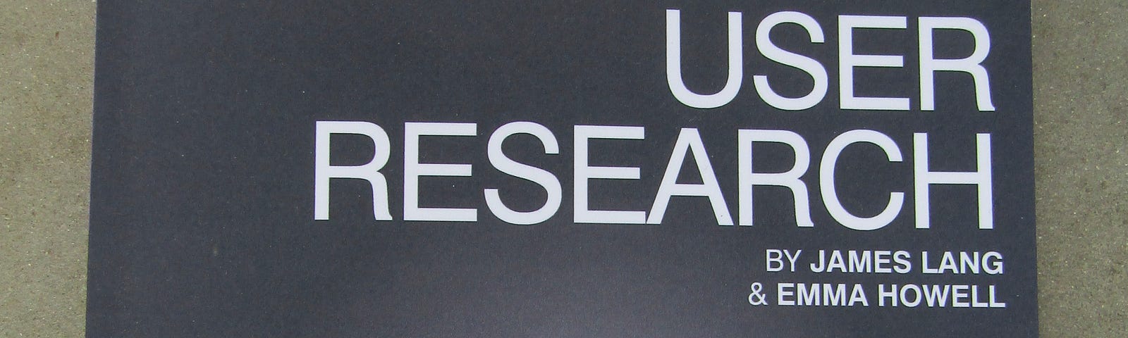 Researching UX: User Research by James Lang and Emma Howell