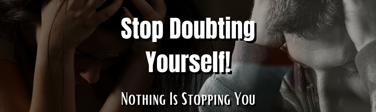 stop doubting yourself and believe in your ability