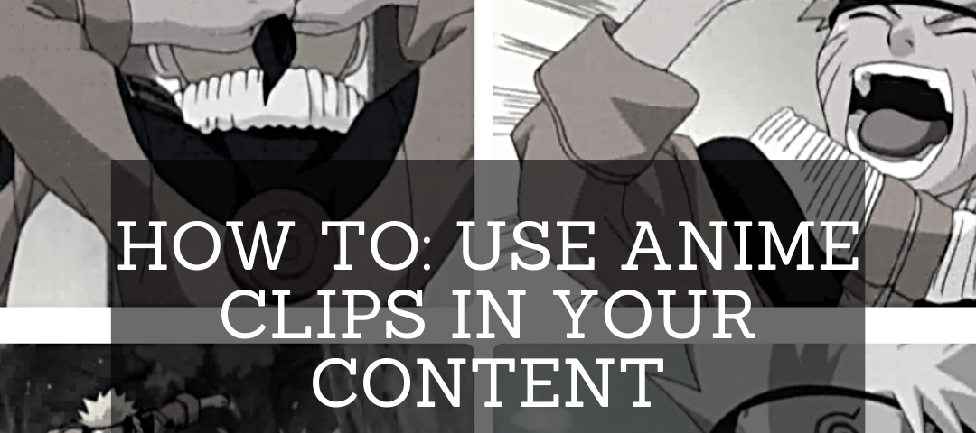 How To: Use Anime Clips in Your Content | by Maddison Case | SUGOI Media |  Medium