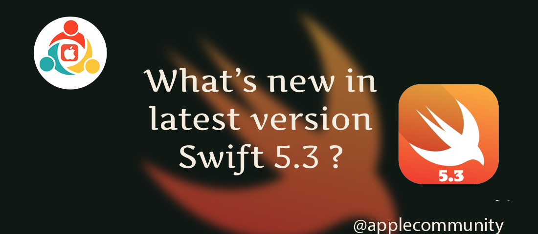 What’s new in latest version Swift 5.3 ?