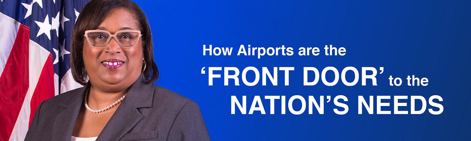 Shannetta Griffin posing in front of the U.S. flag. “How Airports are the ‘Front Door’ to the Nation’s Needs.”