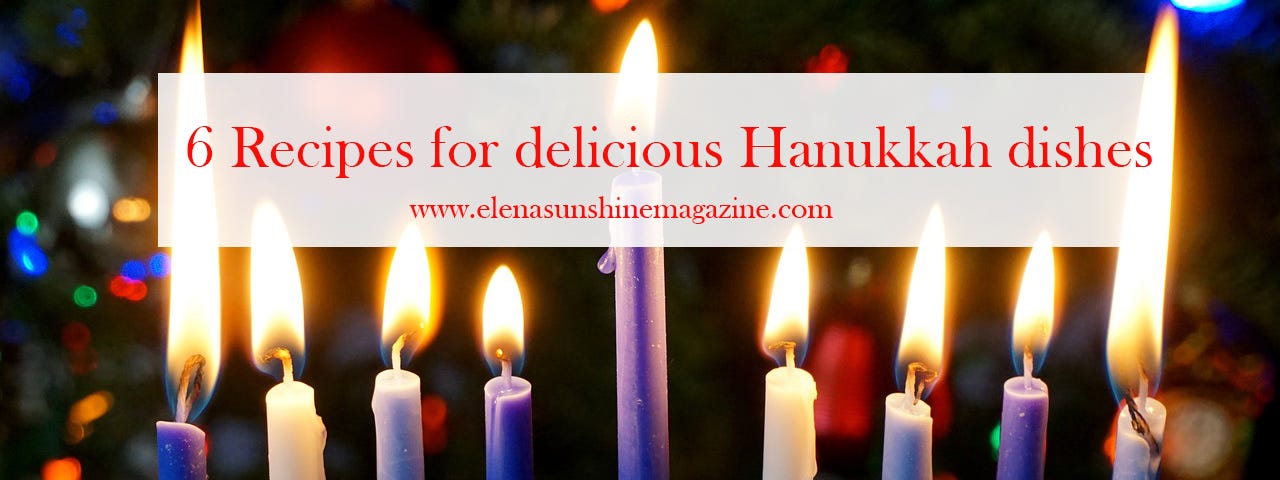 6 Recipes for delicious Hanukkah dishes