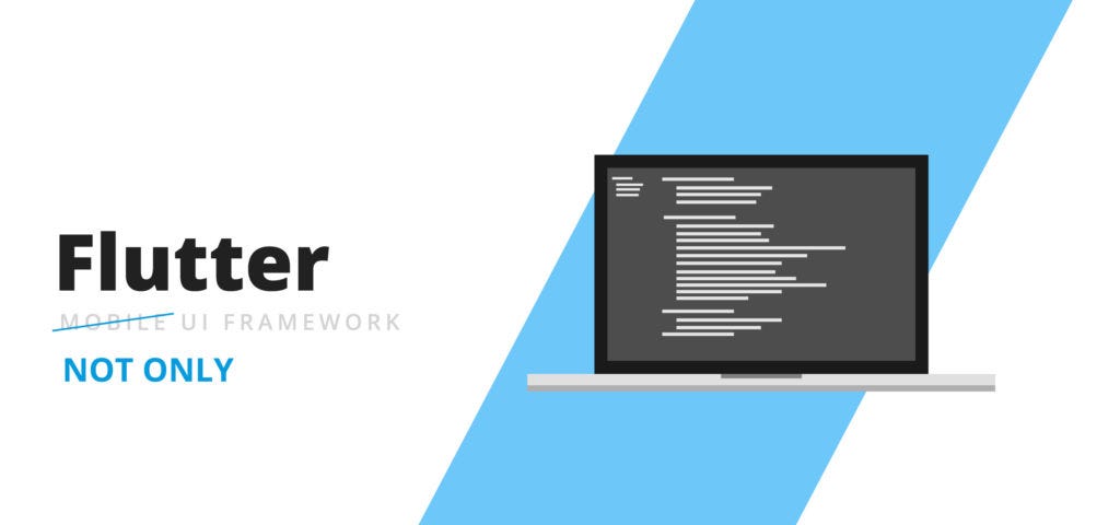 Flutter isn’t just a mobile framework but Web Apps too