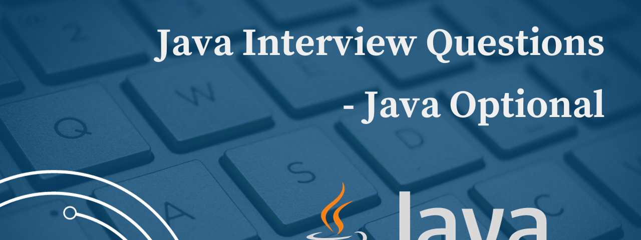Java interview questions — Java Optional